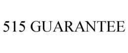 515 GUARANTEE