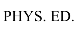 PHYS. ED.