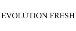 EVOLUTION FRESH