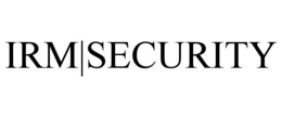 IRM|SECURITY