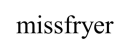 MISSFRYER