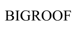 BIGROOF