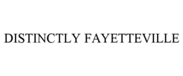 DISTINCTLY FAYETTEVILLE