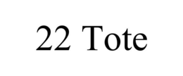 22 TOTE