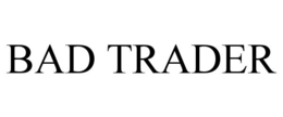 BAD TRADER
