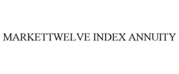 MARKETTWELVE INDEX ANNUITY