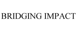 BRIDGING IMPACT