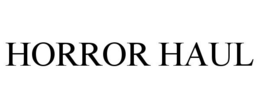HORROR HAUL