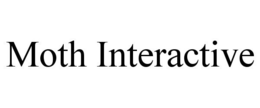 MOTH INTERACTIVE