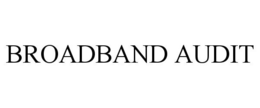 BROADBAND AUDIT