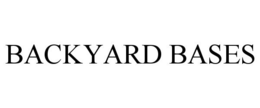 BACKYARD BASES