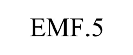 EMF.5