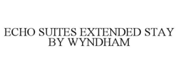 ECHO SUITES EXTENDED STAY BY WYNDHAM
