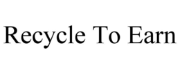 RECYCLE TO EARN