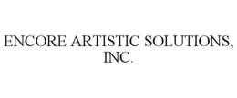 ENCORE ARTISTIC SOLUTIONS, INC.