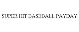 SUPER HIT BASEBALL: PAYDAY