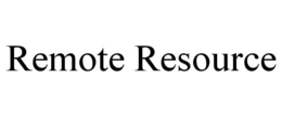 REMOTE RESOURCE