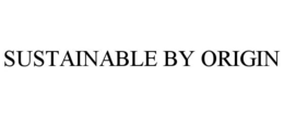 SUSTAINABLE BY ORIGIN