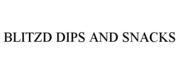 BLITZD DIPS AND SNACKS