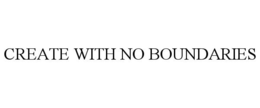 CREATE WITH NO BOUNDARIES