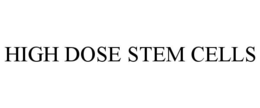 HIGH DOSE STEM CELLS