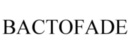 BACTOFADE