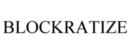 BLOCKRATIZE
