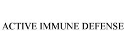 ACTIVE IMMUNE DEFENSE