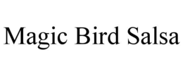 MAGIC BIRD SALSA