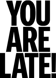 YOU ARE LATE!
