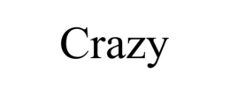 CRAZY