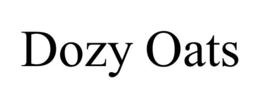 DOZY OATS