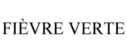 FIÈVRE VERTE