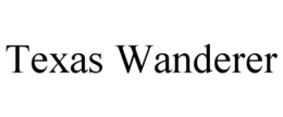TEXAS WANDERER