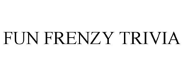 FUN FRENZY TRIVIA