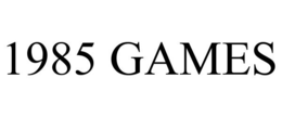 1985 GAMES