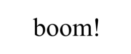 BOOM!