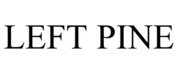 LEFT PINE