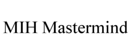MIH MASTERMIND