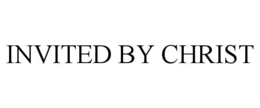 INVITED BY CHRIST