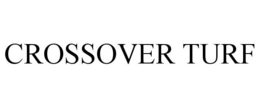 CROSSOVER TURF