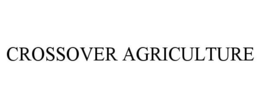 CROSSOVER AGRICULTURE