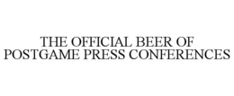 THE OFFICIAL BEER OF POSTGAME PRESS CONFERENCES