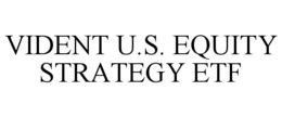VIDENT U.S. EQUITY STRATEGY ETF