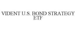 VIDENT U.S. BOND STRATEGY ETF