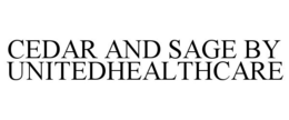 CEDAR AND SAGE BY UNITEDHEALTHCARE