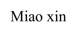MIAO XIN