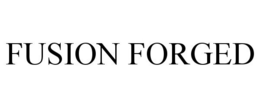 FUSION FORGED