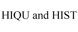 HIQU AND HIST