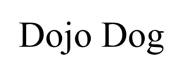 DOJO DOG
